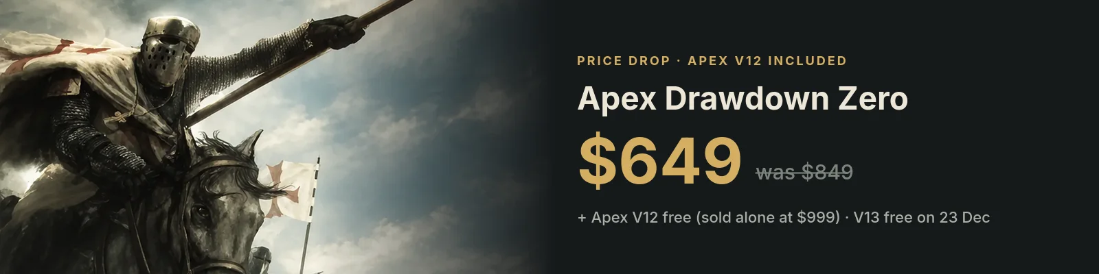 Apex Drawdown Zero Price Drop: $649, Now With Apex V12 Included