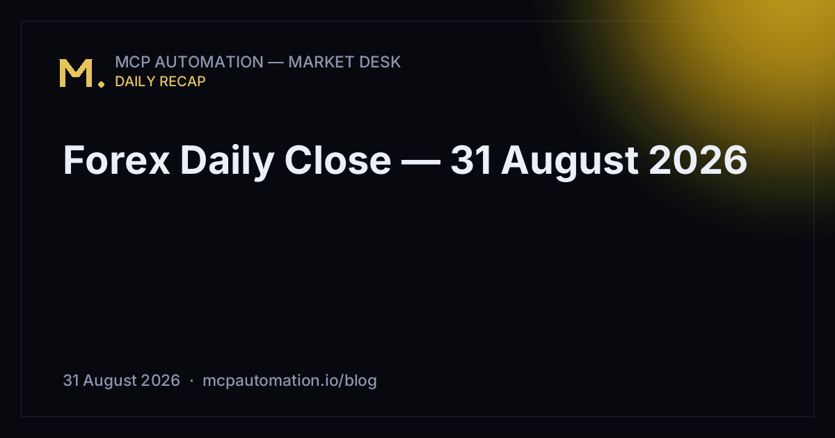 Forex Daily Close — 31 August 2026